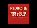Redbone   Come and Get Your Love Single Edit   Audio