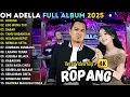 Lagu ROPANG - DIFARINA INDRA  - OM ADELLA FULL ALBUM TERBARU 2025