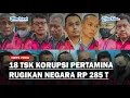 Download Lagu PERAN 18 Tersangka Korupsi Pertamina, Rugikan Negara Rp 285 Triliun❗