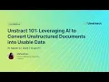 Unstract 101 Leveraging AI to Convert Unstructured Documents into Usable Data