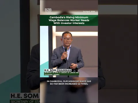 Cambodia's Rising Minimum Wage Balances Workers' Needs With Investor Interests - H.E. Som Chamnan