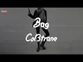 Col3trane - Bag (Lyric Video)