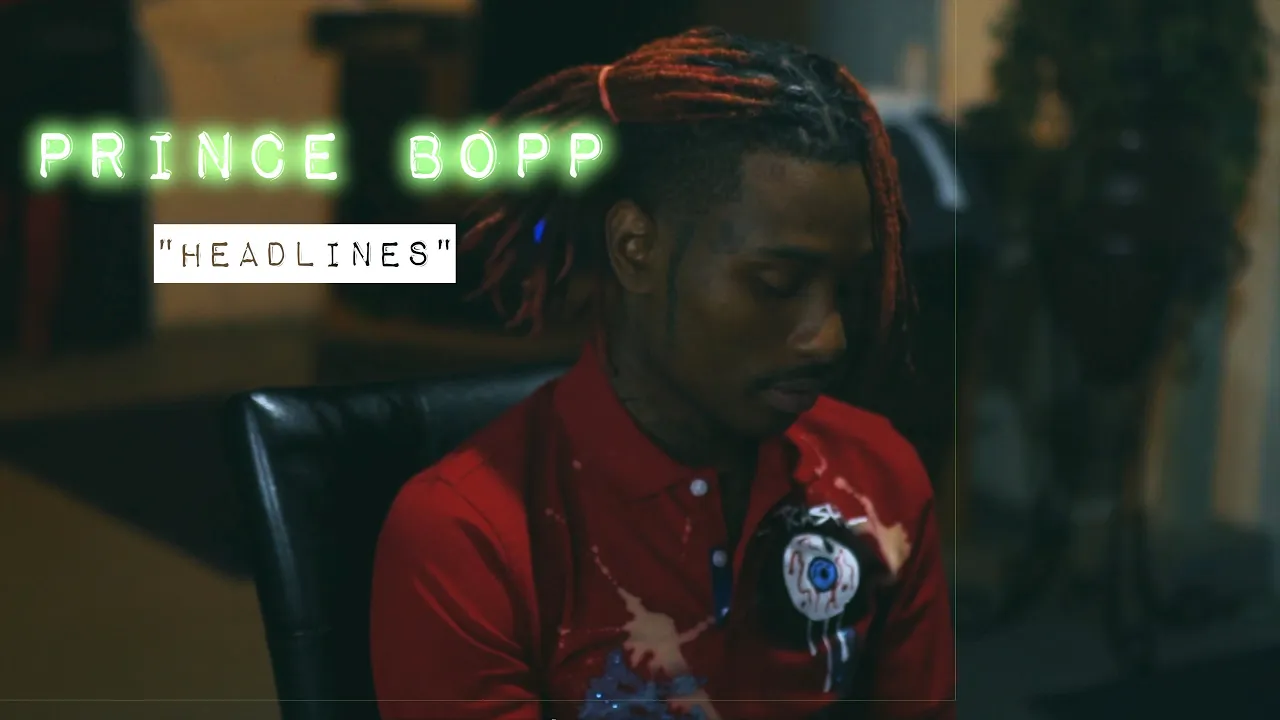 Prince Bopp “Headlines” shot by Stoner Vision