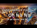 Download Lagu Camila Cabello, Myke Towers, Tainy - Oh Na Na (8d +lyrics) video