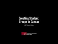 Creating Student Groups and Group Assignments in Canvas