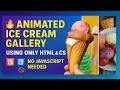 Build an Animated Ice Cream Gallery with Only HTML CSS No JavaScript Needed