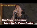 Download Lagu Maulana Ardiansyah -Cintaku | Dalam sepiku kaulah candaku
