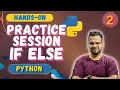 If-Else Practice Session Part - 2 Conditional Statements in Python