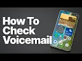 How to Check Voicemail on Android Phones