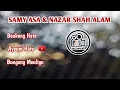 Download Lagu AMY ASA FT NAZAR SHAH ALAM