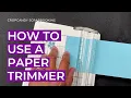 How To Use a Paper Trimmer for Scrapbooking