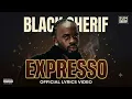 Black Sherif – EXPresso (Lyrics) 🎵