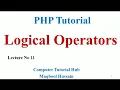 Lecture no 11 PHP Logical Operators