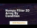 numpy filter 2d array by condition