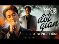 Download Lagu NHỮNG LỜI DỐI GIAN - SONG LUÂN live at #Lululola