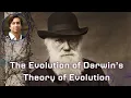 The Evolution of Darwin s Theory of Evolution
