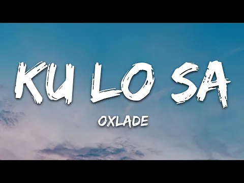 Download MP3 Oxlade - KU LO SA (Lyrics)