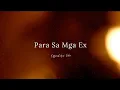 VINCE. - Para Sa Mga Ex (Official Lyric Video)