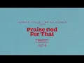Jordan Feliz - "Praise God For That (feat. Britt Nicole)" (1 HOUR)