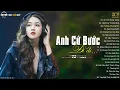 Lagu Anh Cứ Bước Đi Đi Xem Tình Yêu Này... Ân Tình Sang Trang, Người Lạ Thoáng Qua | Nhạc Trẻ Buồn 2023