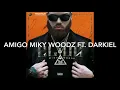 Miky woodz ft. Darkiel - Amigo (letra)