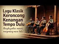 Download Lagu Harmoni lagu keroncong tempo doeloe menghadirkan suasana romantika penuh kenangan indah menenangkan