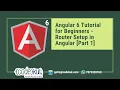 Angular 6 Tutorial for Beginners - Router Setup in Angular Part 1