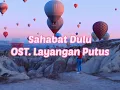 Lirik OST. Layangan Putus - Sahabat Dulu (Official Video) | Prinsa Mandagie