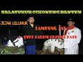 Lagu MAKOM KERAMAT || UYUT DALOM KUSUMA RATU || LAMPUNG SAY || CIKONENG ANYER BANTEN...
