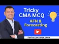 Additional Funds Needed AFN Forecasting MCQs CMA Exam
