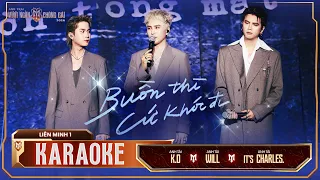 [KARAOKE] BUỒN THÌ CỨ KHÓC ĐI - WILL, IT'S CHARLES., K.O | Anh Trai Vượt Ngàn Chông Gai 2026