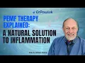 PEMF Therapy Explained A Natural Solution To Inflammation