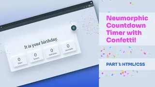 Neumorphic Countdown Timer with Confetti Vanilla Javascript Project Part 1