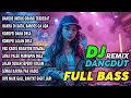 Download Lagu DJ REMIX DANGDUT TERBARU 2025 || DJ SINDIRAN FULL BASS || BANSOS UNTUK ORANG TERDEKAT