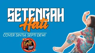 setengah hati cover lirik sintia septi dewi