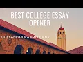 Ex-Stanford Admissions Best College Essay Opener 3 Techniques