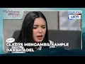 #eps417 GLADYS MENGAMBIL SAMPLE DARAH ADEL | TERBELENGGU RINDU