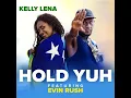 Kelly Lena ft Evin Rush (Hold Yuh)  prod | Baka Solomon (Remix) 2k22