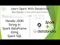 Apache Spark Databricks for Apache Spark Parse Json in Spark Dataframe Using Spark SQL