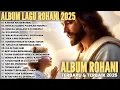Download Lagu karena Anugrah-Mu, Roh Kudus • Full Album Lagu Rohani Terbaru \u0026 Terbaik 2025