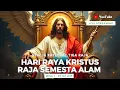 Lagu LIVE HARI RAYA KRISTUS RAJA SEMESTA ALAM -  MISA I PUKUL 07.00 WIT