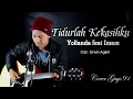 Download Lagu TIDURLAH KEKASIHKU - YOLLANDA FEAT IMAM  COVER GAYO91  AKUSTIK VERSION