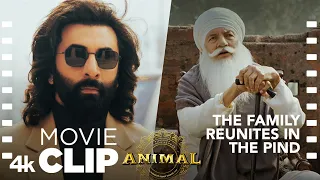animal movie scene the family reunites in the pind ranbir k sandeep v bhushan k