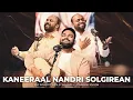 Download Lagu KANEERAAL NANDRI SOLGIRAEN | ZAC ROBERT FT. JOHNSAM JOYSON \u0026 WESLEY MAXWELL