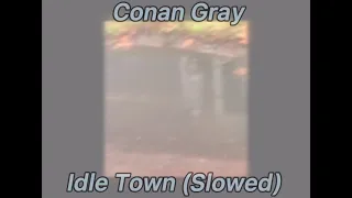 Download Conan Gray - Idle Town (Slowed) MP3