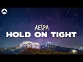 Download Lagu Aespa - Hold On Tight | Lyrics