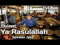 Ya Rasulallah Versi Gamelan Jawa full bass