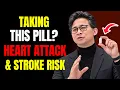 After 60 These 5 Pills May Increase Your Risk of Heart Attack Stroke