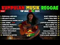 Lagu Top Hits Spotify Indonesia 2025 Full Album Reggae 🎧🔥 Kumpulan Musik Cover SKA REGGAE Terbaru 2025