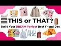 Build Your Perfect Best Friend Day THIS or THAT challenge